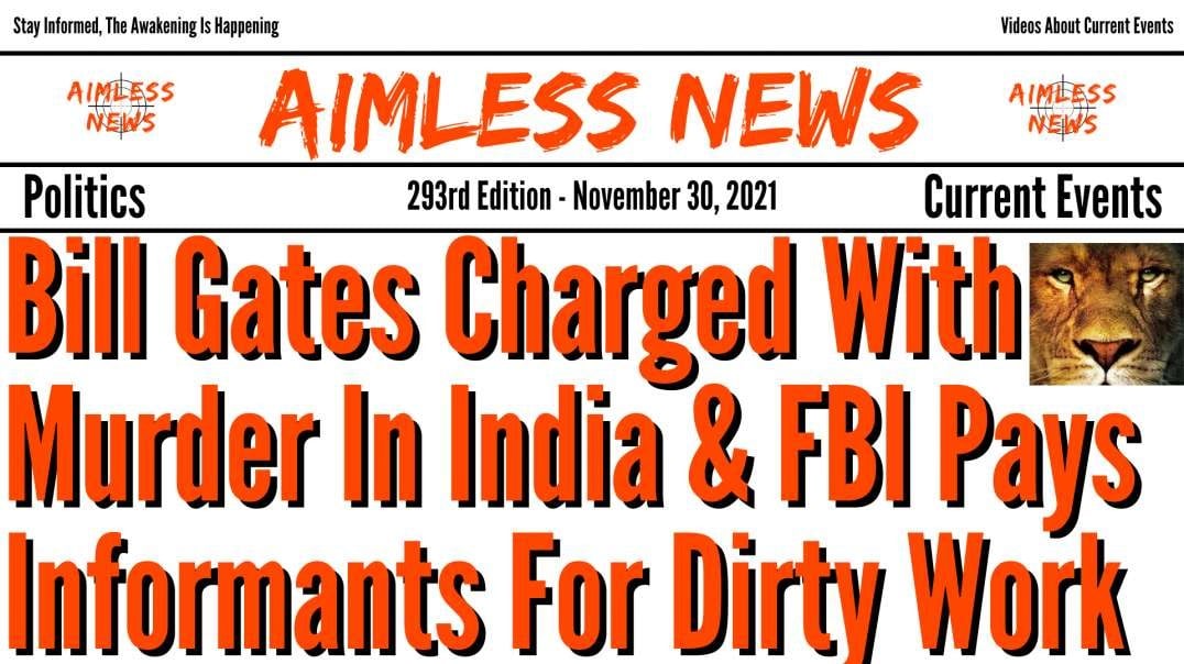 Bill Gates Charged With Murder In India & FBI Pays Informants To Do Their Dirty Work