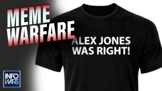 Meme Warfare- Alex Jones Was Right
