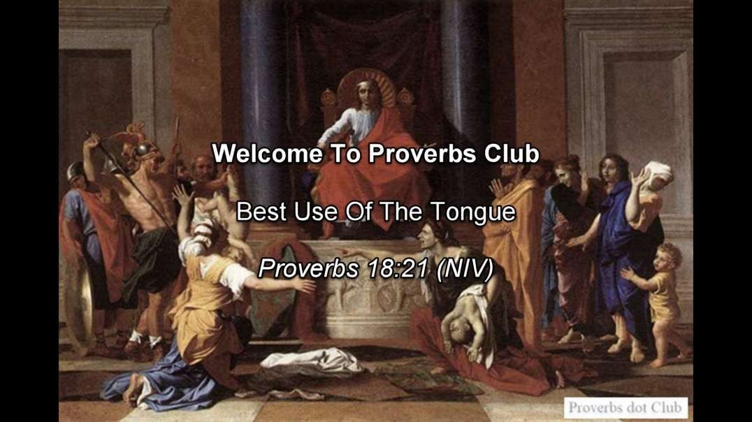 Best Use Of The Tongue - Proverbs 18:21