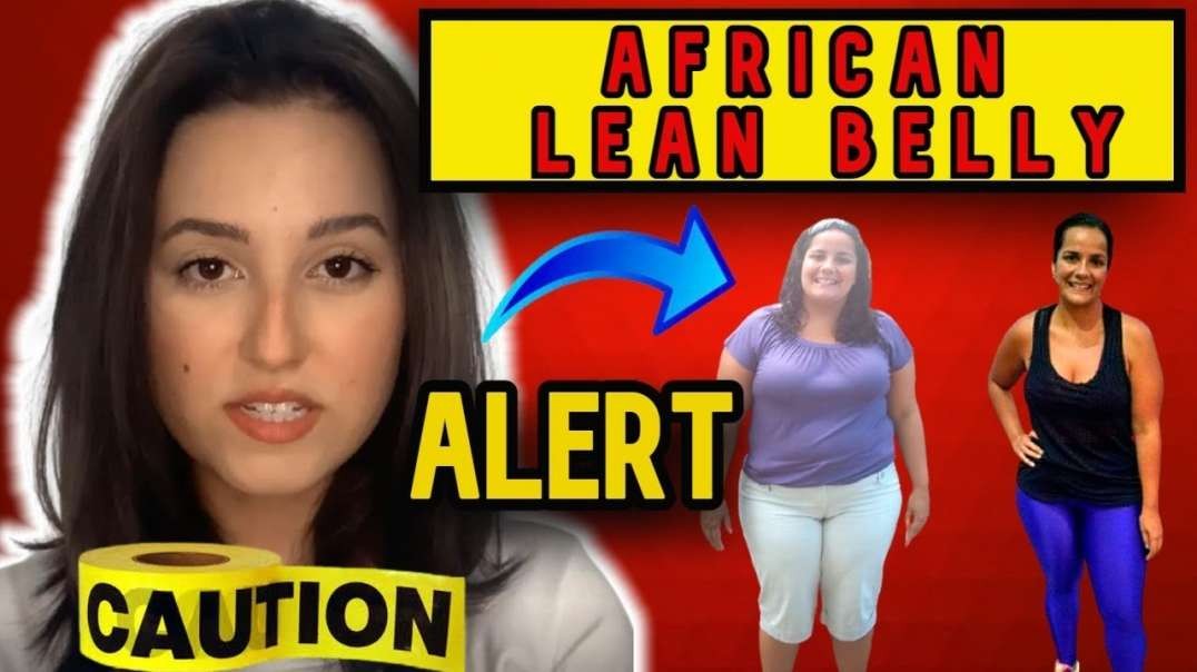 AFRICAN LEAN BELLY African Lean Belly Review What Other African Lean Belly Reviews Won't Tell You ( Link In Description )