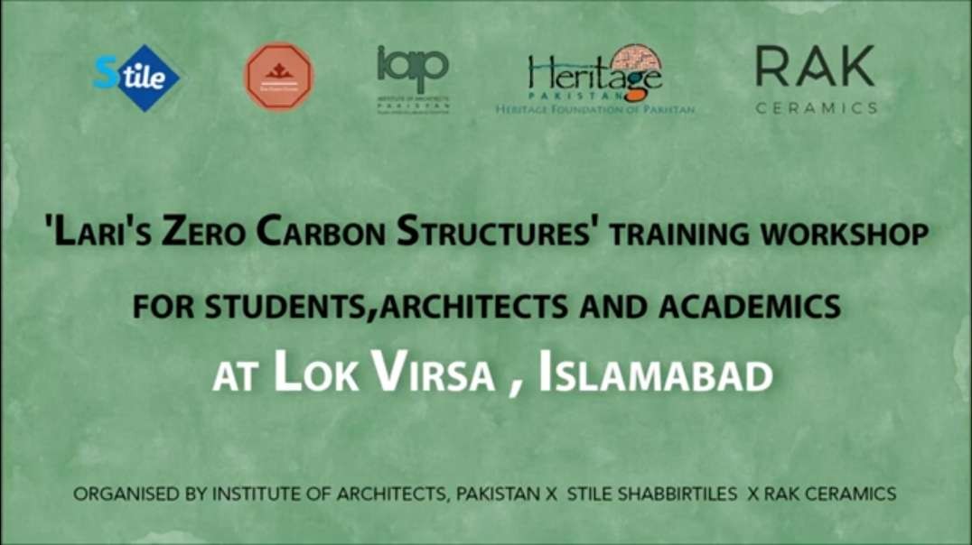 Lari's Zero Carbon Structures Workshop at Lok Virsa, Islamabad