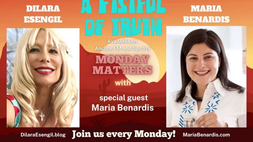 A Fistful of Truth – Monday Matters – with Dilara & Maria –29 NOV 2021 – The Choice is YOURS!