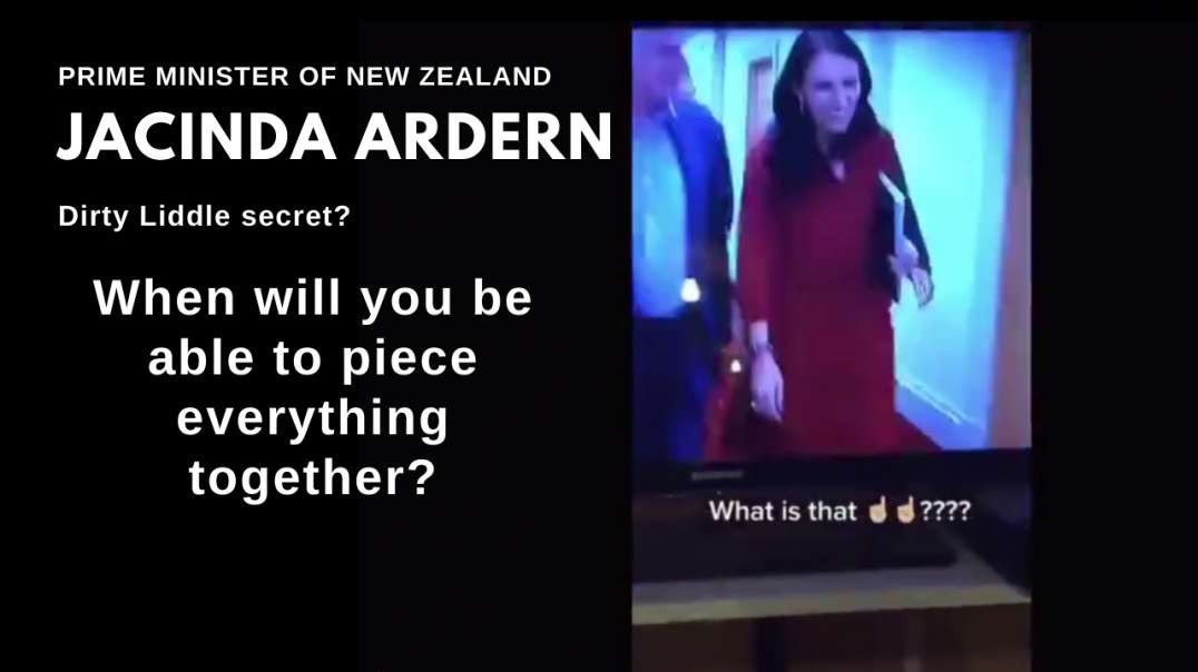 New Zealand Jacinda Ardern's liddle secret.