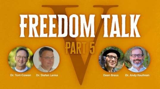 Freedom Talk with Dr. Tom Cowan, Dr. Stefan Lanka, Dr. Andy Kaufman, and Dean Braus