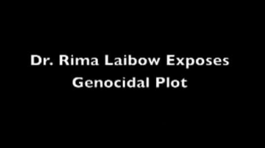 Dr. Rima Laibow Exposes Genocidal Plot