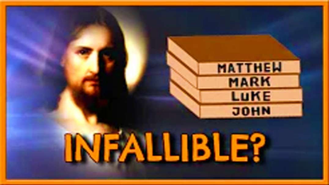 Are the Gospels Infallible