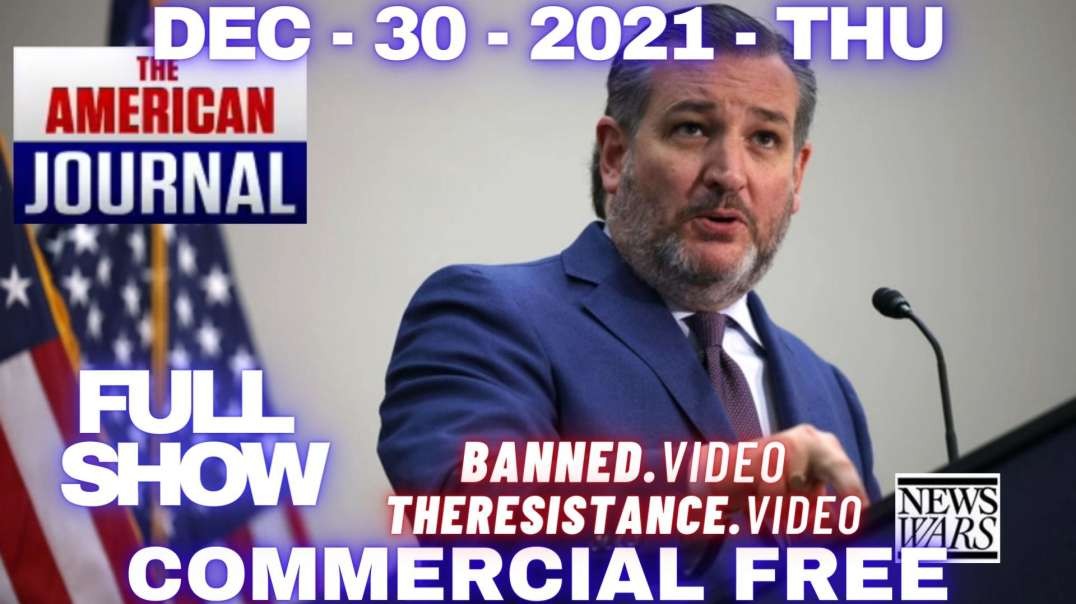 The American Journal (Full Show) - Commercial Free - 12-30-21  Conservatives accuse Cruz of selling out because he called Biden's nominees "radical"  Share across all globalist