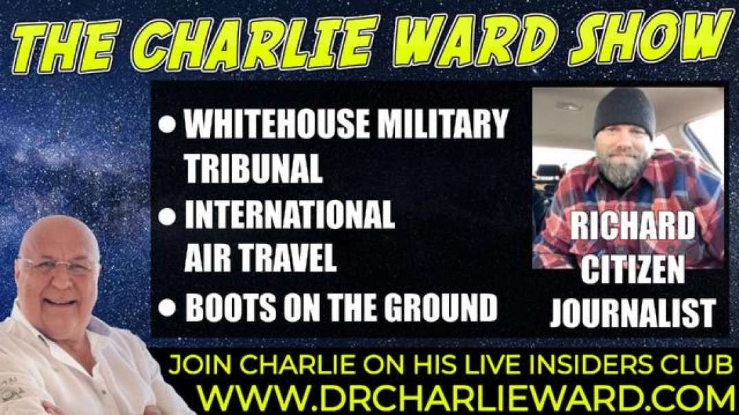 BOOTS ON THE GROUND RICHARD POTCNER TALKS WHITEHOUSE MILITARY TRIBUNAL WITH CHARLIE WARD