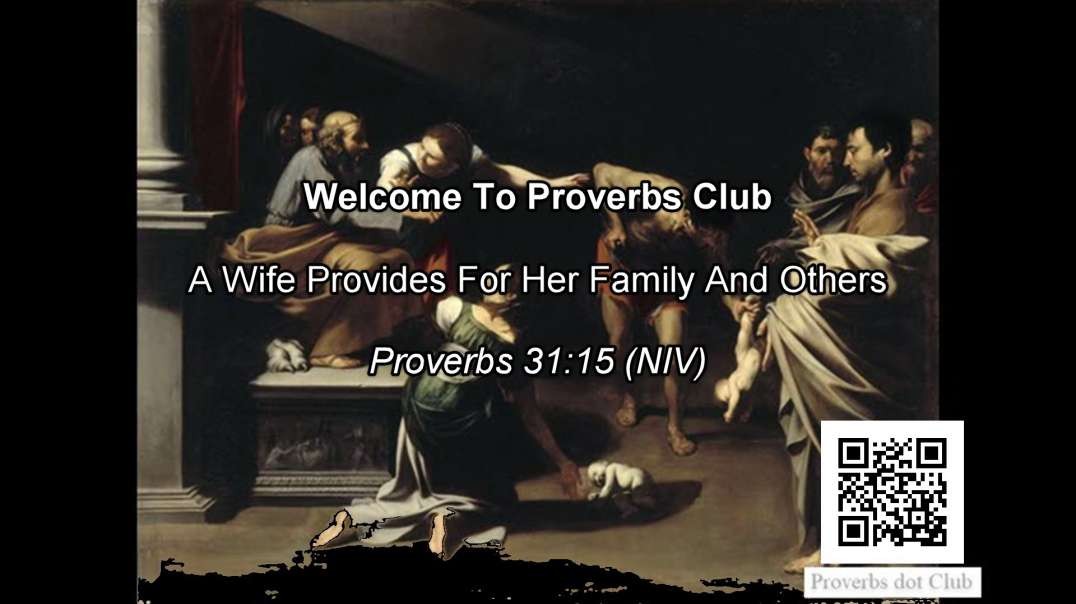 A Wife Provides For Her Family And Others - Proverbs 31:15