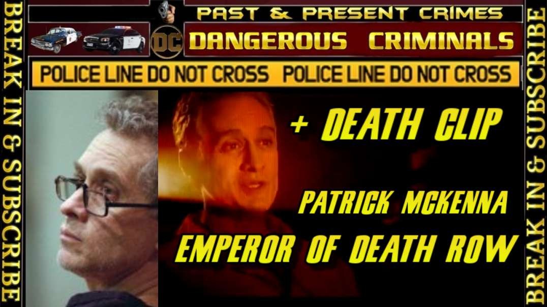 Emperor of Death Row - Patrick McKenna plus death clip
