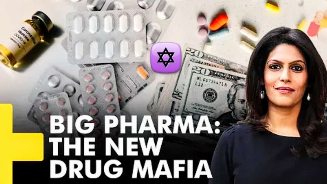 The Jewish Maffia (Big Pharma) is killing the World whole get rich with it, and the (by them) corrupt governments let them free to kill much more of us.