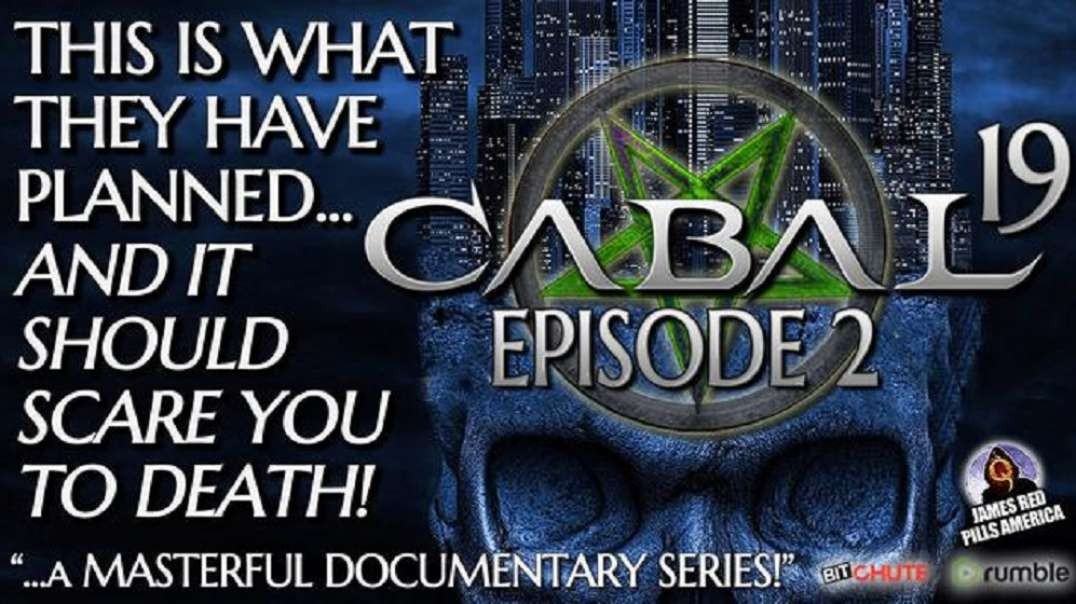 CABAL-19 (EP2): THIS Is What They Have Planned & It Should SCARE YOU TO DEATH