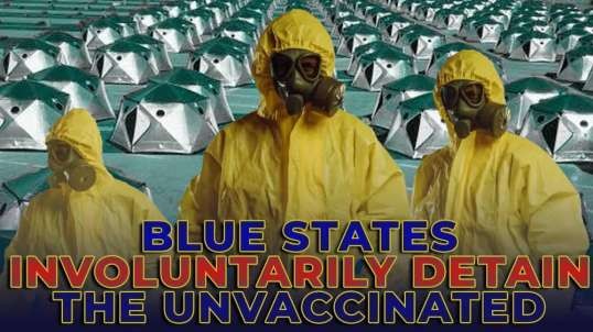 RED ALERT- UNVACCINATED TO BE HELD IN BLUE STATE INTERNMENT CAMPS