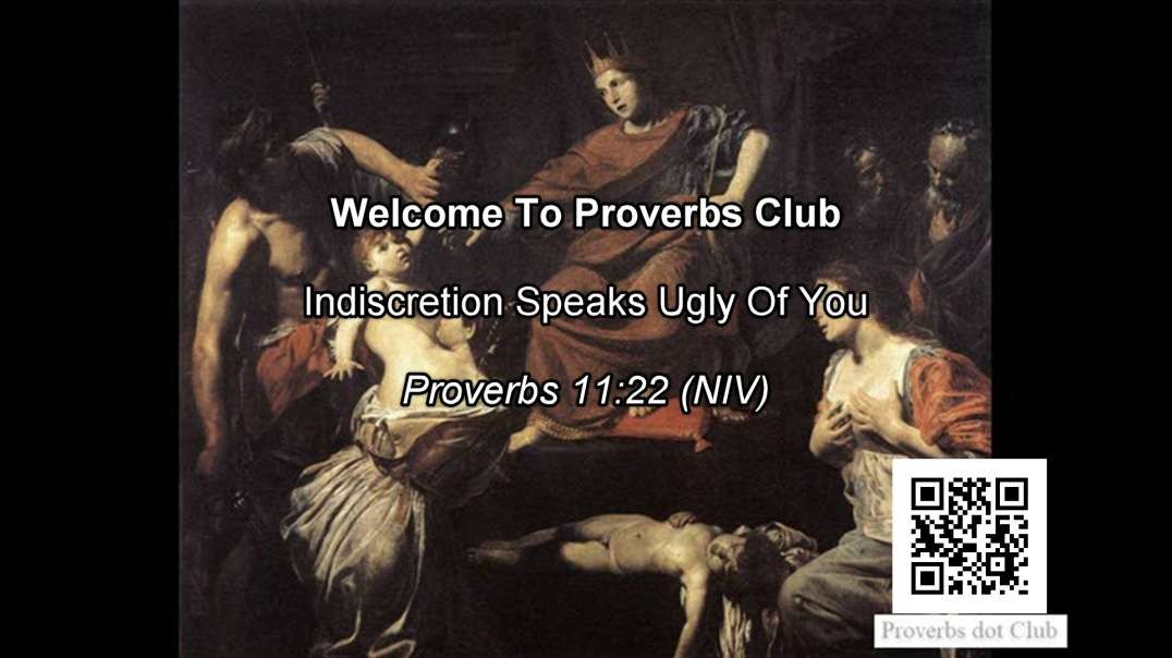 Indiscretion Speaks Ugly Of You - Proverbs 11:22