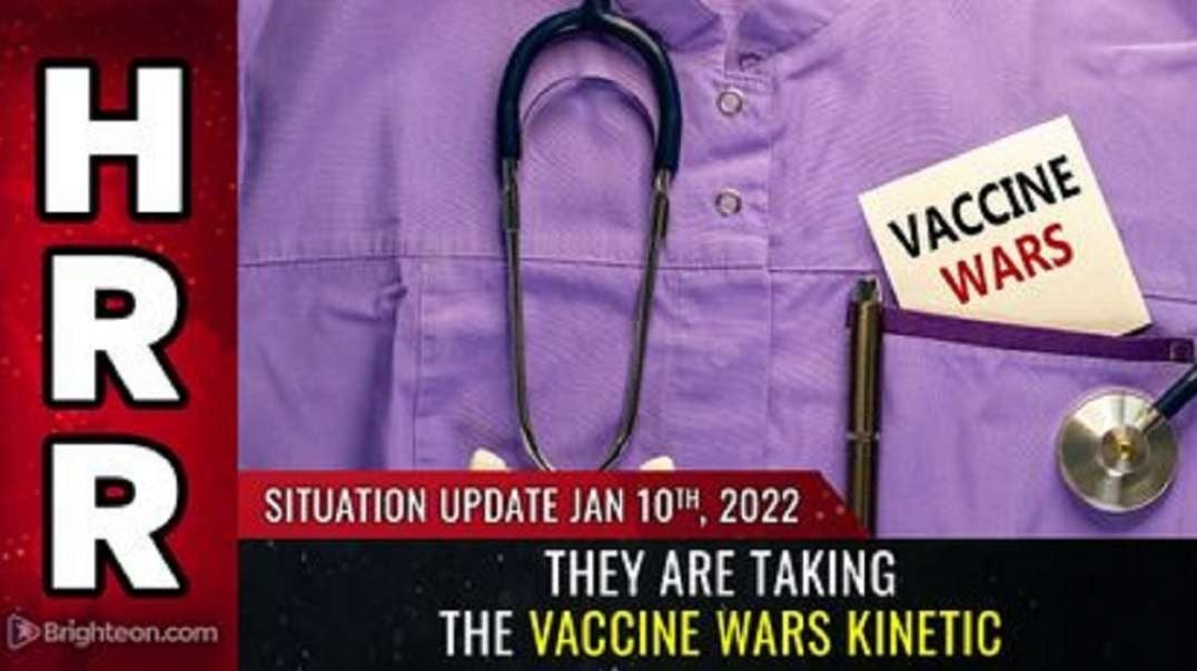 They are taking the vaccine wars kinetic