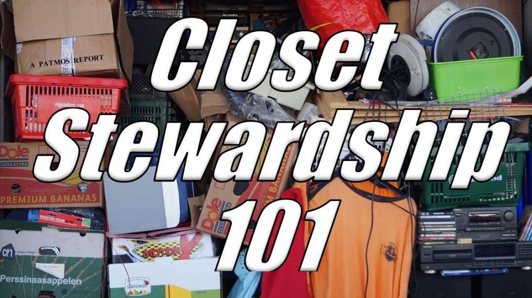 CLOSET STEWARDSHIP 101