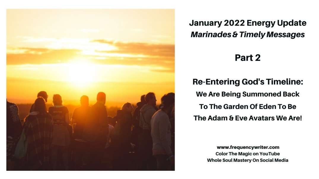 January 2022 Marinades: Re-Entering The Garden, Adam & Eve's Tests in Their Day Are Our Tests Today!