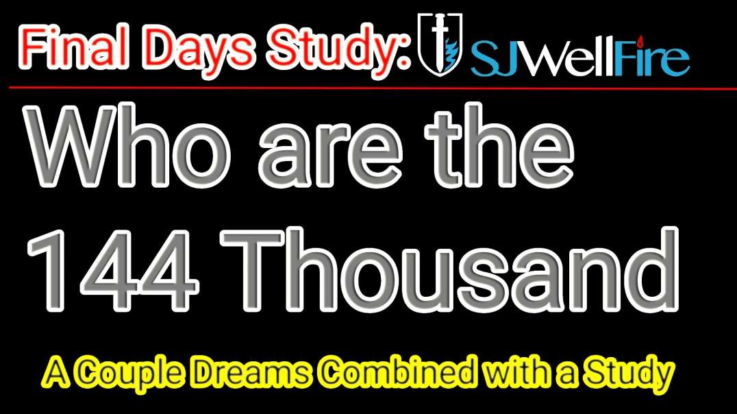 Final Days Study on Book of Revelation 9 with a new POV, plus 144 K Guided by a Dream