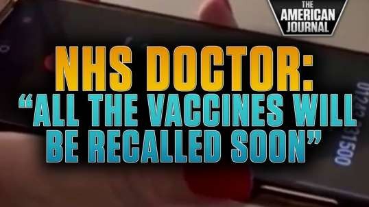 SHOCK VIDEO- NHS Doctor Says “All The Vaccines Will Be Recalled Soon”