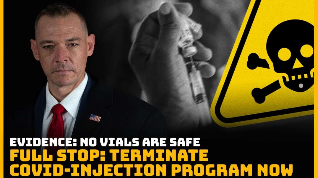 Evidence: No Vials Are Safe, Full Stops: Terminate Covid-Injection Program Now
