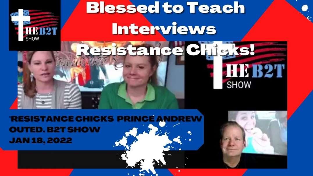 Clip RESISTANCE CHICKS! PRINCE ANDREW OUTED. B2T SHOW JAN 18, 2022.mp4