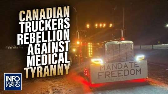 Taking a Stand Against Medical Tyranny- Canadian Truckers Rebel Against Trudeau's Medical Martial Law