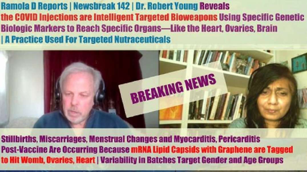 Dr. Robert Young: COVID 'VAXXINES' are INTELLIGENT TARGETING BIO-WEAPONS