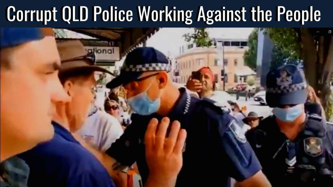 Queensland Police Break the Law to Enforce Corrupt Gov Mandates Against the People!