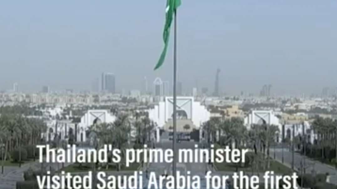 Thailand's_PM_visits_Saudi_Arabia_on_first_official_visit_in_three_decades(360p).mp4