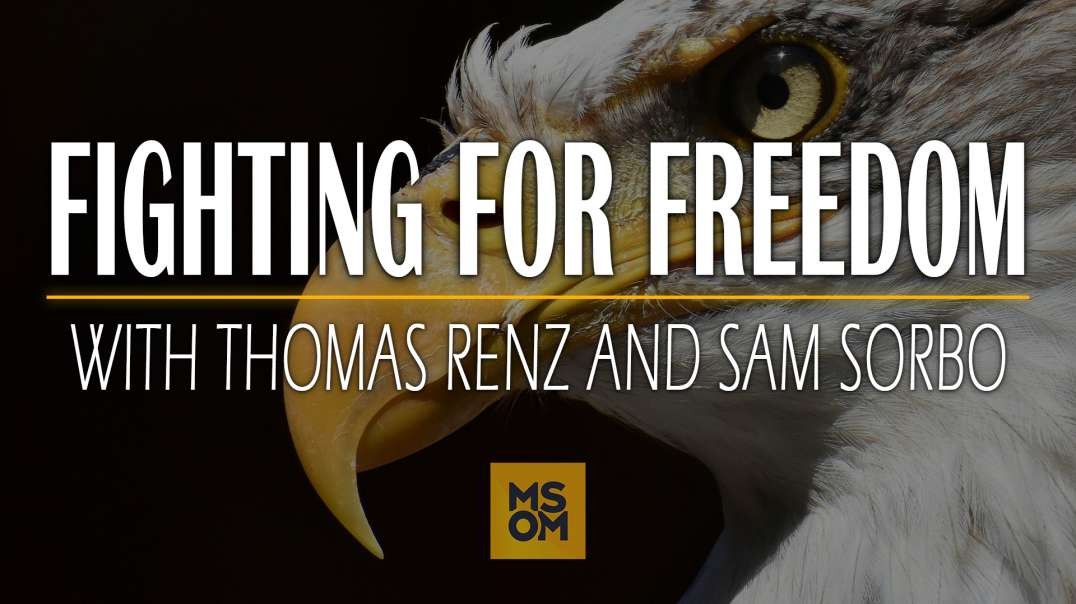 Fighting For Freedom with Thomas Renz and Sam Sorbo