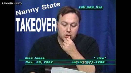 The Nanny State Exposed by Alex Jones in 2002