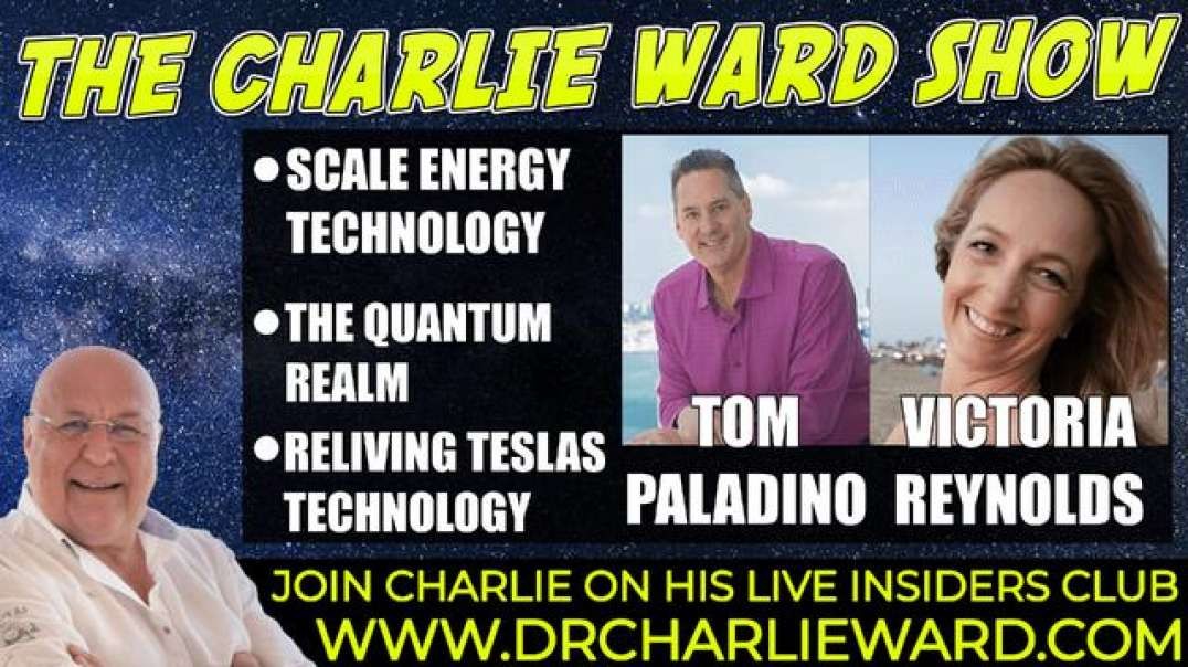 SCALE ENERGY TECHNOLOGY, THE QUANTUM REALM WITH VICTORIA REYNOLDS, TOM PALADINO & CHARLIE WARD