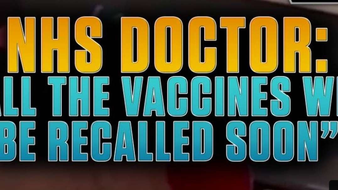 “All The Vaccines Will Be Recalled Soon”