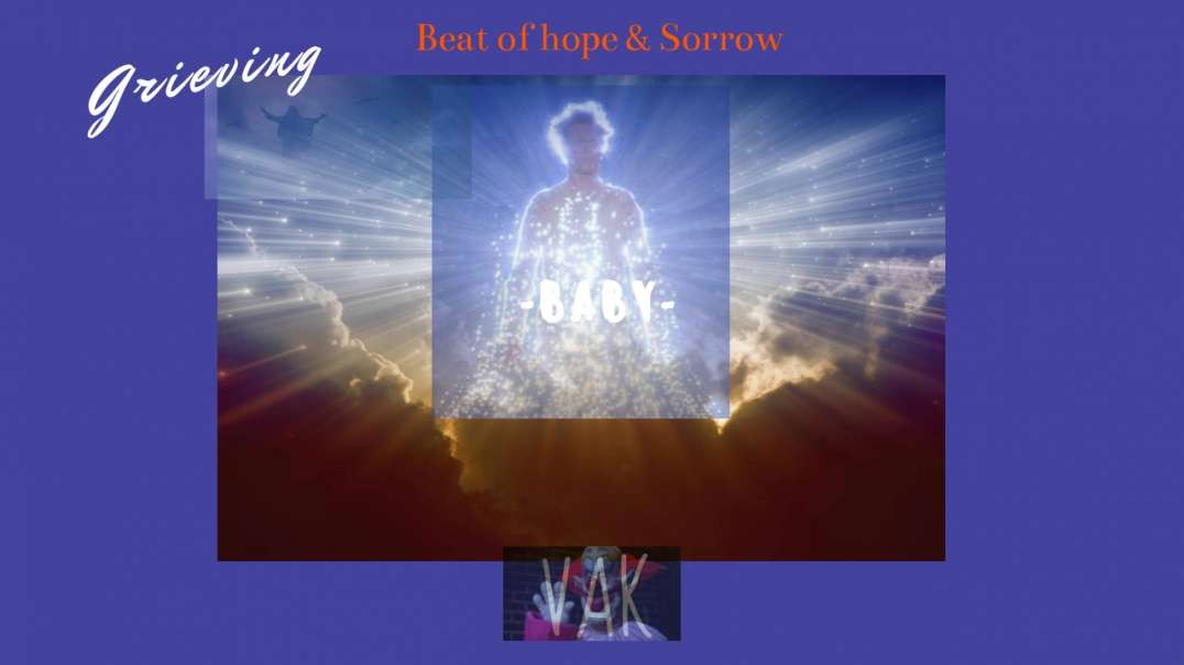 The Beat of hope & sorrow (grieving)