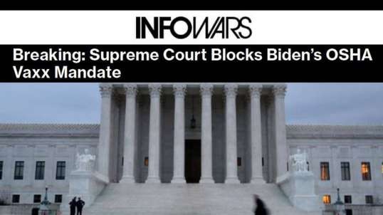 Breaking- Supreme Court Blocks Biden’s OSHA Vaxx Mandate