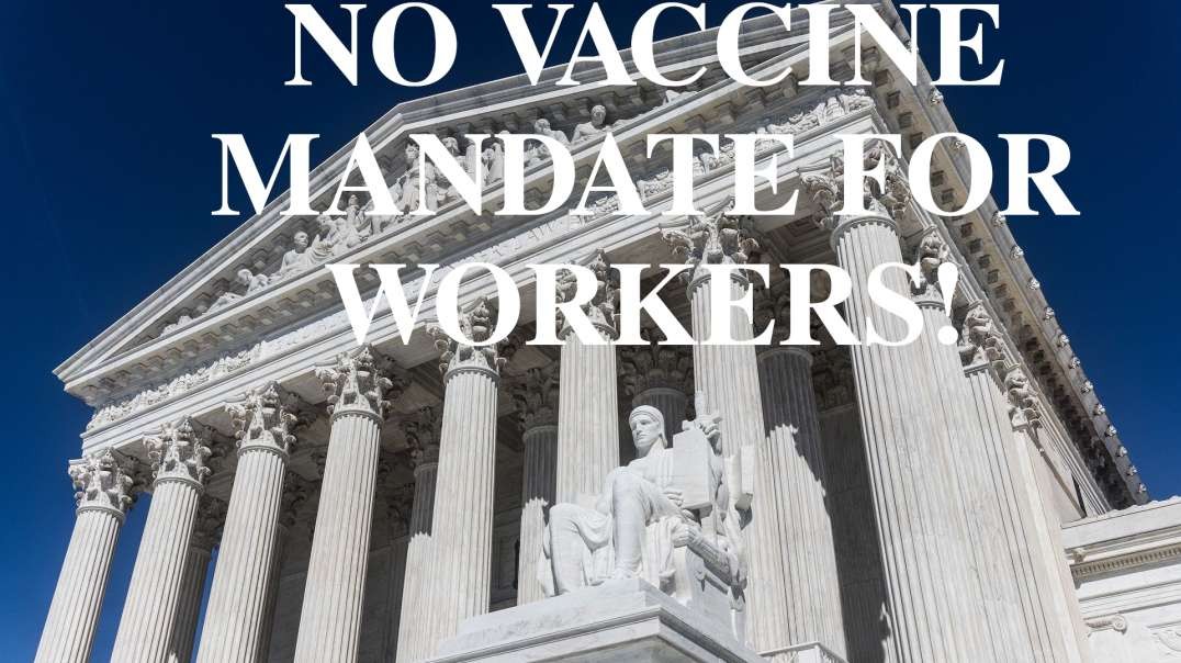 NO VACCINE MANDATE FOR WORKERS! SCOTUS RULES!