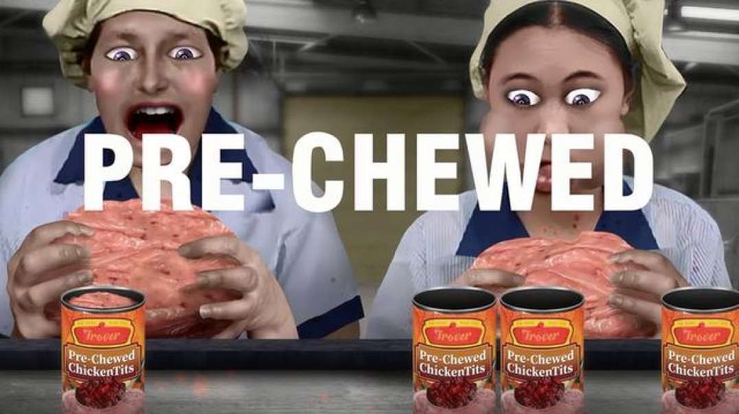 coming to your grocery-PRE-CHEWED FOOD.mp4