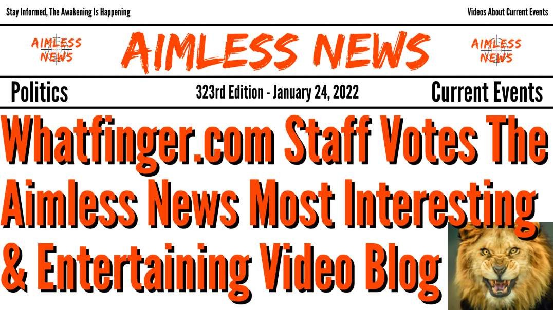 Whatfinger.com Staff Votes Aimless News Most Interesting & Entertaining Video Blog,Thanks Whatfinger