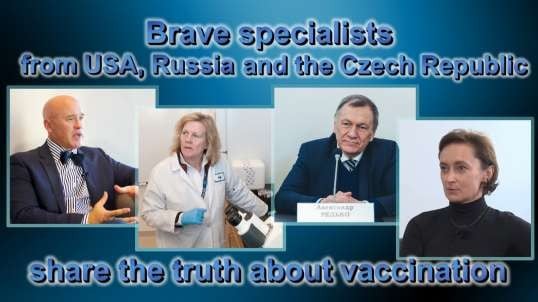 BCP: Brave specialists from USA, Russia and the Czech Republic share the truth about vaccination