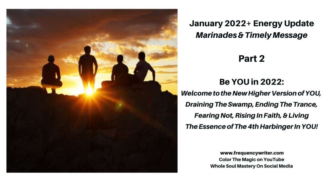 2022 Marinades: Be The Higher & 4th Harbinger Version of You, Draining The Swamp & Ending The Trance