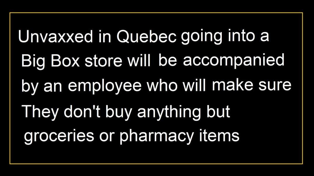 Quebec Unvaxxed to be accompanied by Big Box Store Employees For Grocery & Pharma only purchases