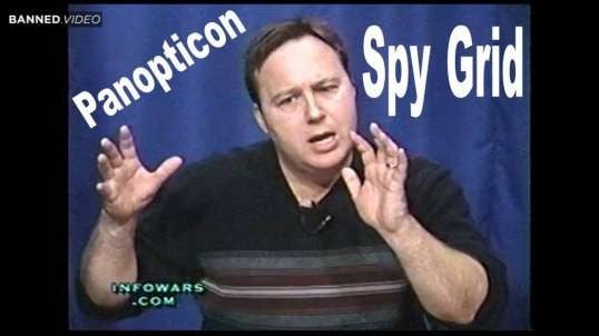The Panopticon Spy Grid Exposed by Alex Jones in 2002