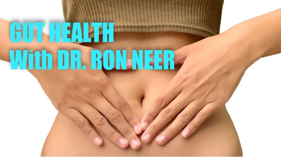 Gut Health with Dr. Ron Neer