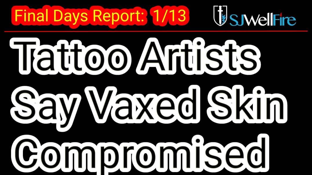 Tattoo Artists says vaccinated skin (number one organ) has changed and no longer defends itself.