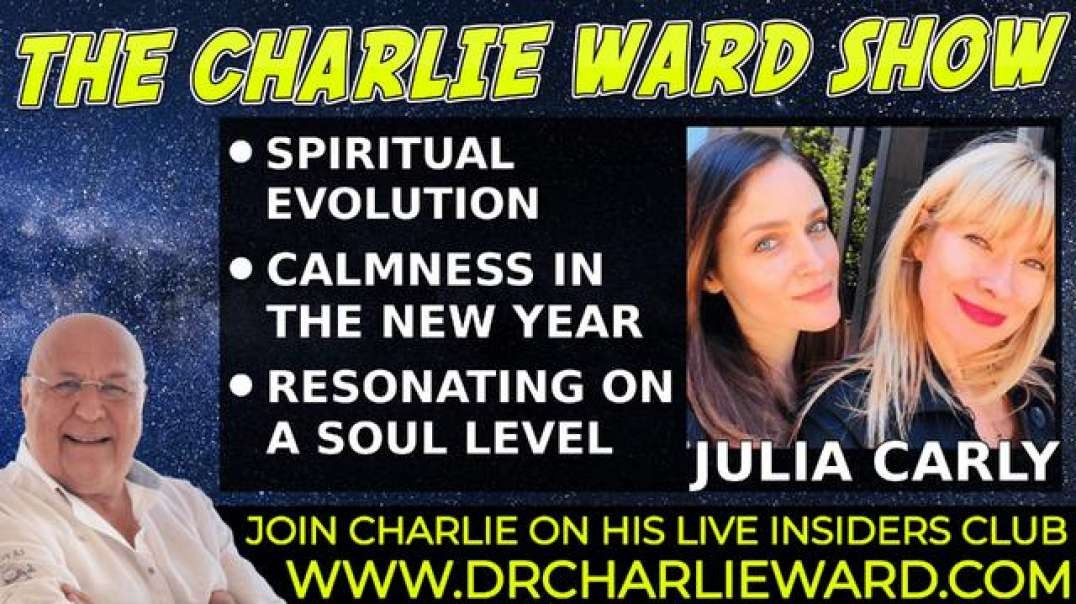 SPIRITUAL EVOLUTION, RESONATING ON A SOUL LEVEL WITH CARLY, JULIA & CHARLIE WARD