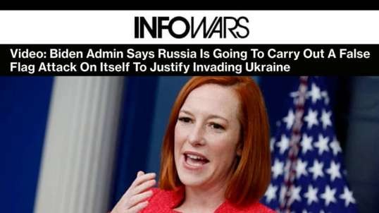 Video- Biden Admin Says Russia Is Going To Carry Out A False Flag Attack On Itself To Justify Invading Ukraine