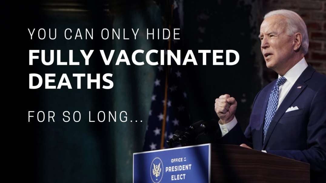You can only hide fully vaccinated deaths for so long…