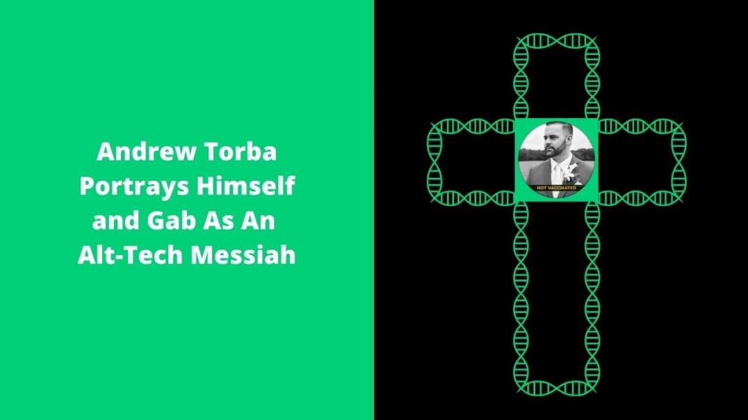 Andrew Torba Portrays Himself As An Alt-Tech Messiah