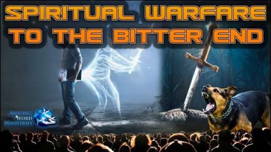 Spiritual Warfare To The Bitter End. Who's On The Lord's side? Last Day Events Of Bible Prophecies
