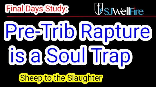 Pre Tribe Rapture is a Soul Trap that leads the Sheep to the Slaughter